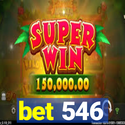 bet 546
